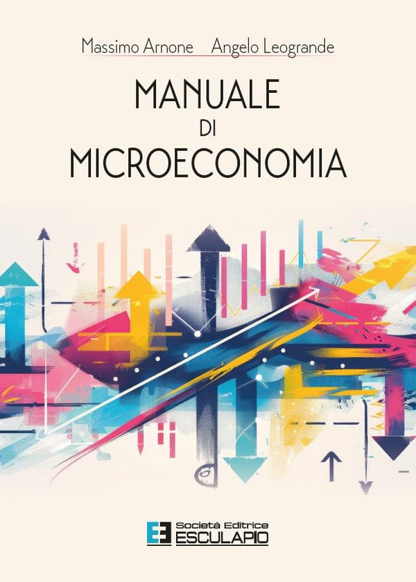 ARNONE LEOGRANDE - Manuale di Microeconomia