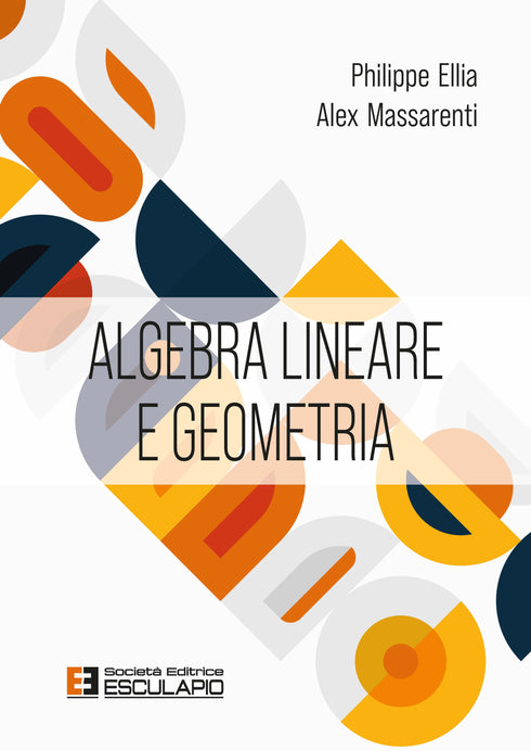 ELLIA MASSARENTI - Algebra Lineare e Geometria
