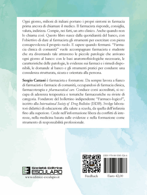 CATTANI - Farmacia Clinica di Comunità - Le piccole patologie al banco. Guida pratica. Anatomofisiologia, patologie, farmaci ed altri rimedi, il ruolo del farmacista
