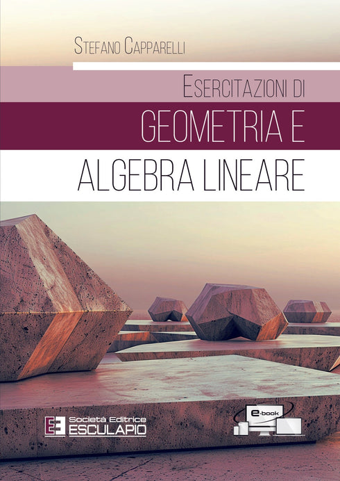 CAPPARELLI - Esercitazioni di Geometria e Algebra Lineare