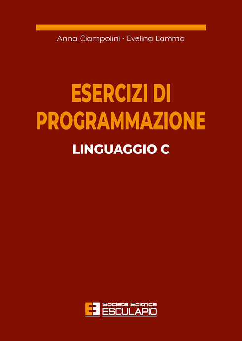 CIAMPOLINI LAMMA - Esercizi di Programmazione Linguaggio C