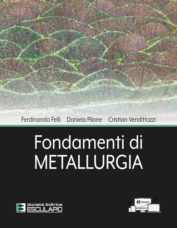 FELLI PILONE VENDITTOZZI - Fondamenti di Metallurgia