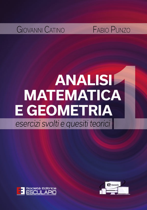 CATINO PUNZO - Analisi Matematica e Geometria 1 - Esercizi Svolti e Quesiti Teorici