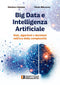 SOLAZZO MARUCCIA - Big Data e Intelligenza Artificiale. Dati algoritmi e decisioni nell'era della complessità