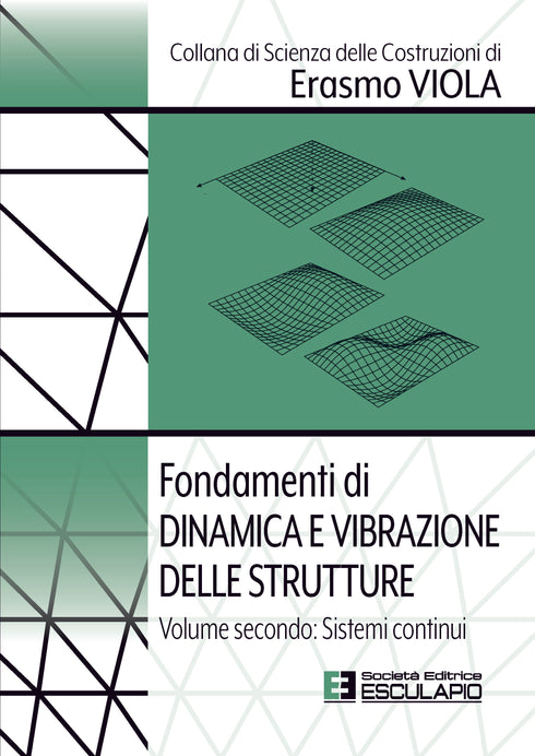 VIOLA - Fondamenti di Dinamica e Vibrazione delle Strutture. Vol.2 Sistemi Continui