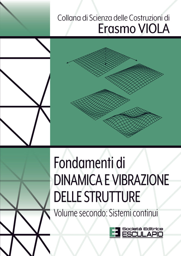 VIOLA - Fondamenti di Dinamica e Vibrazione delle Strutture. Vol.2 Sistemi Continui