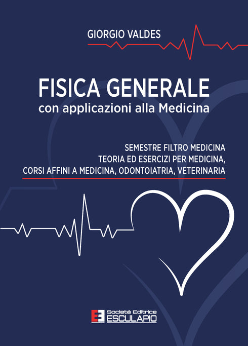 VALDES - Fisica Generale con Applicazioni alla Medicina per il Semestre Filtro. Cdl in Medicina Odontoiatria Veterinaria