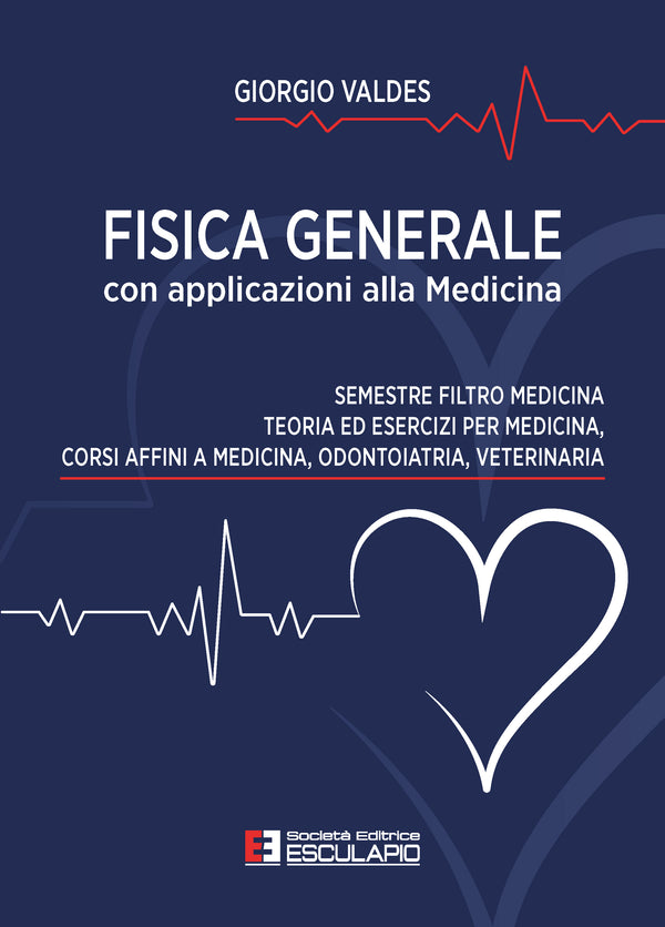 VALDES - Fisica Generale con Applicazioni alla Medicina per il Semestre Filtro. Cdl in Medicina Odontoiatria Veterinaria