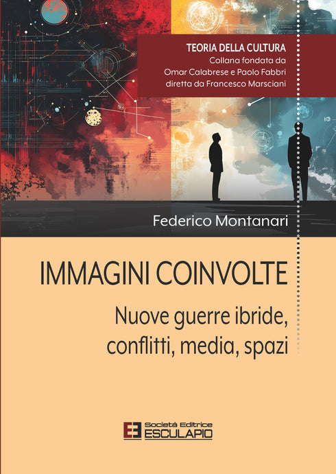 MONTANARI - Immagini coinvolte. Nuove guerre ibride, conflitti, media, spazi