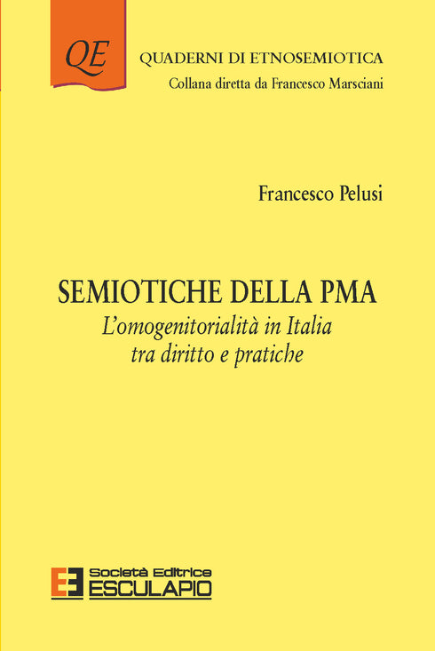PELUSI - Semiotiche della PMA. L'Omogenitorialità in Italia tra diritto e pratiche