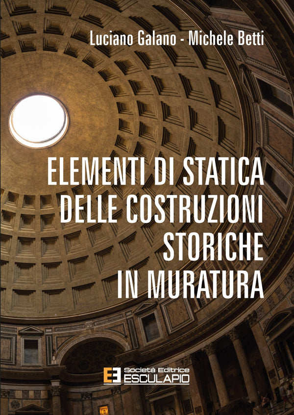 GALANO BETTI - Elementi di Statica delle Costruzioni Storiche in Muratura