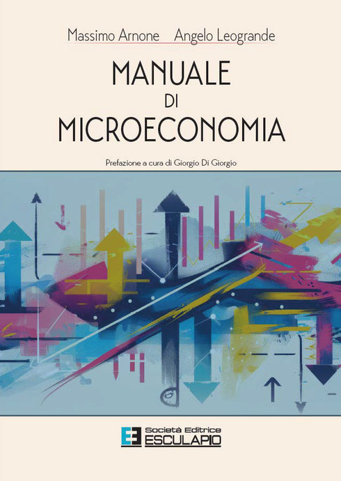ARNONE LEOGRANDE - Manuale di Microeconomia