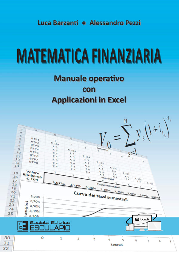 BARZANTI PEZZI - Matematica Finanziaria Manuale operativo con Applicazioni in Excel