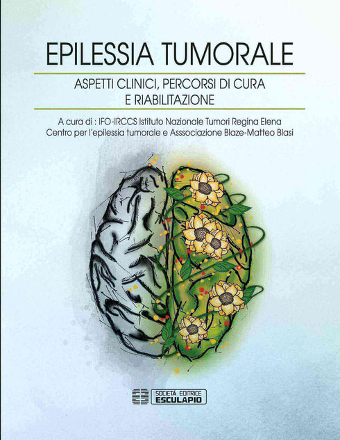 AA.VV. - Epilessia tumorale. Aspetti clinici, percorsi di cura e riabilitazione