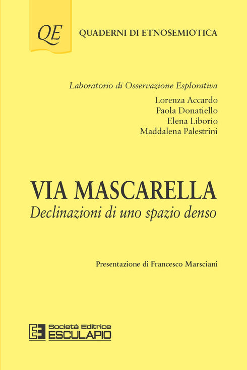 ACCARDO DONATIELLO LIBORIO PALESTRINI - Via Mascarella. Declinazioni di uno spazio denso