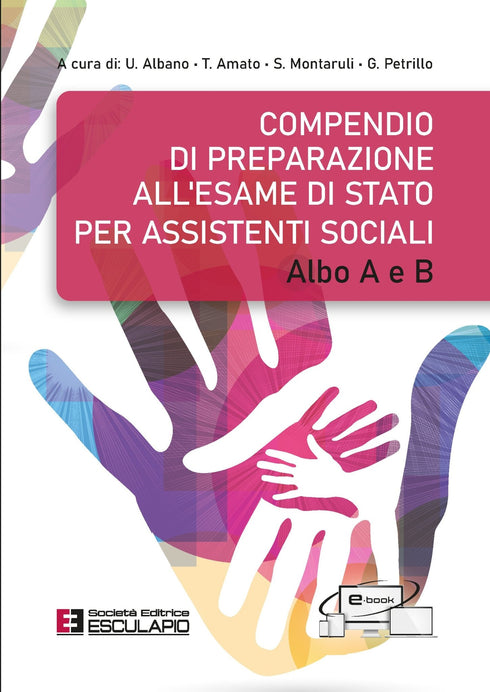ALBANO AMATO et.al - Compendio di Preparazione all'Esame di Stato per Assistenti Sociali. Albo A e B