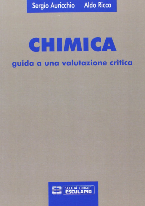 AURICCHIO RICCA - Chimica. Guida ad una valutazione critica