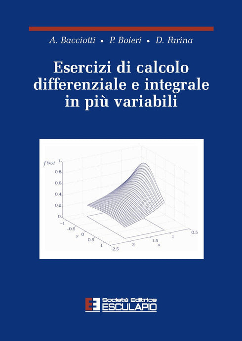 BACCIOTTI BOIERI FARINA - Esercizi di calcolo differenziale e integrale in più variabili