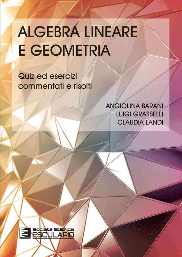 BARANI GRASSELLI LANDI - Algebra lineare Geometria