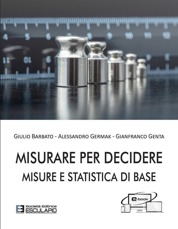 BARBATO GERMAK GENTA - Misurare per Decidere. Misure e Statistica di Base