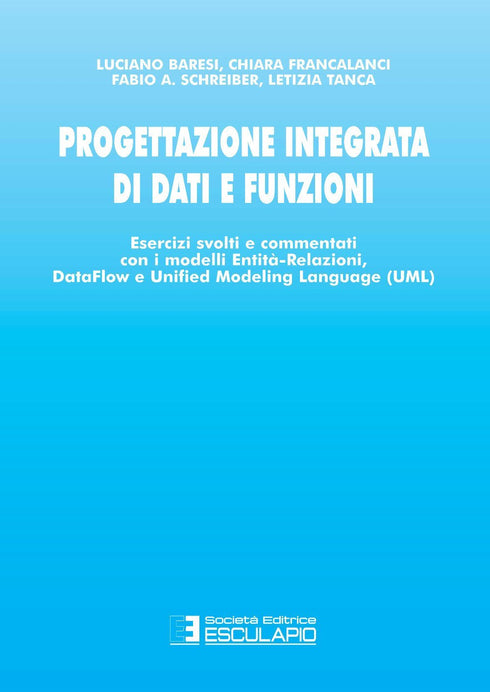 BARESI FRANCALANCI SCHREIBER TANCA - Progettazione integrata di dati e funzioni