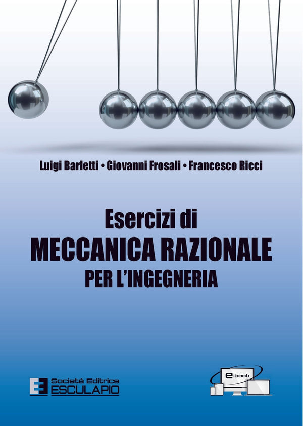 BARLETTI FROSALI RICCI - Esercizi di Meccanica Razionale per l'Ingegneria
