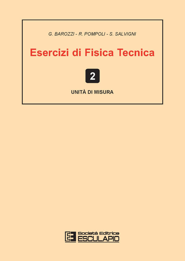 BAROZZI POMPOLI SALVIGNI - Esercizi di Fisica Tecnica. Unità di Misura Vol.2