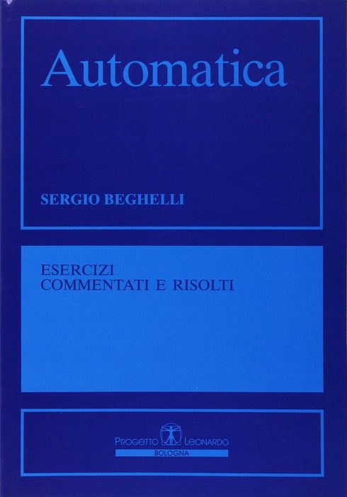 BEGHELLI - Automatica. Esercizi commentati e risolti