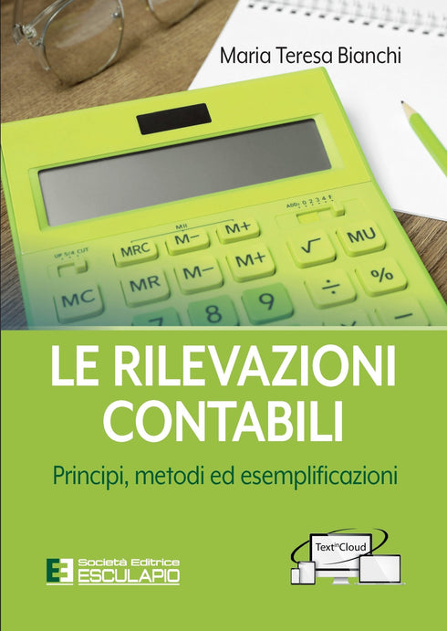 BIANCHI - Le Rilevazioni Contabili. Principi Metodi ed Esemplificazioni