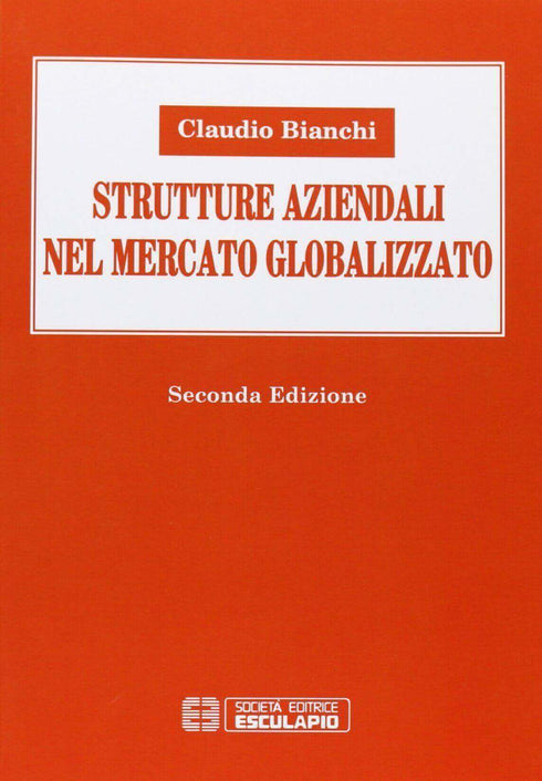 BIANCHI - Strutture Aziendali nel Mercato Globalizzato