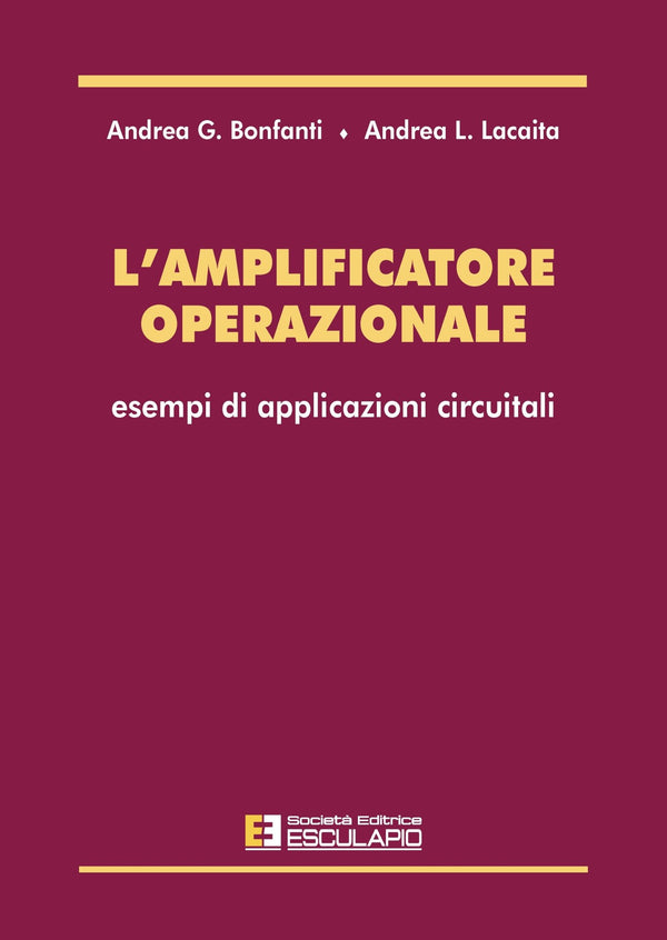 BONFANTI LACAITA - L'amplificatore operazionale. Esempi di applicazioni circuitali