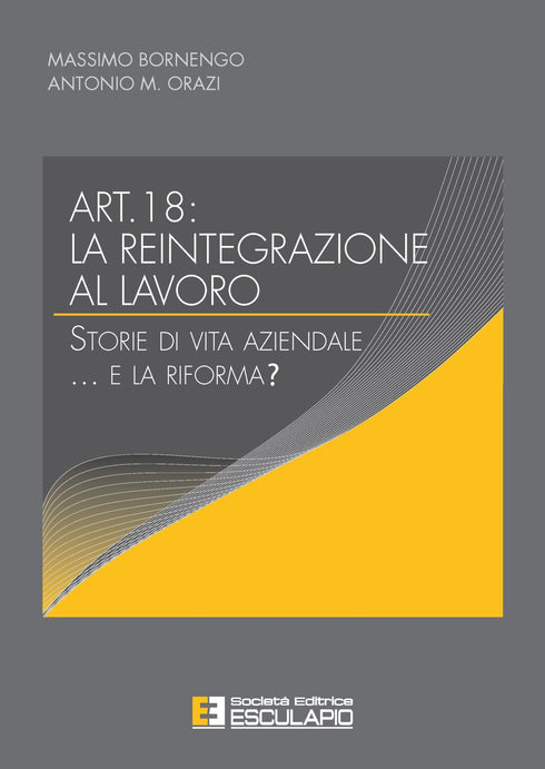 BORNENGO ORAZI – Articolo 18: la reintegrazione al lavoro