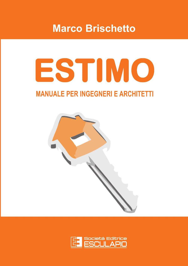 BRISCHETTO - Estimo. Manuale per Ingegneri e Architetti