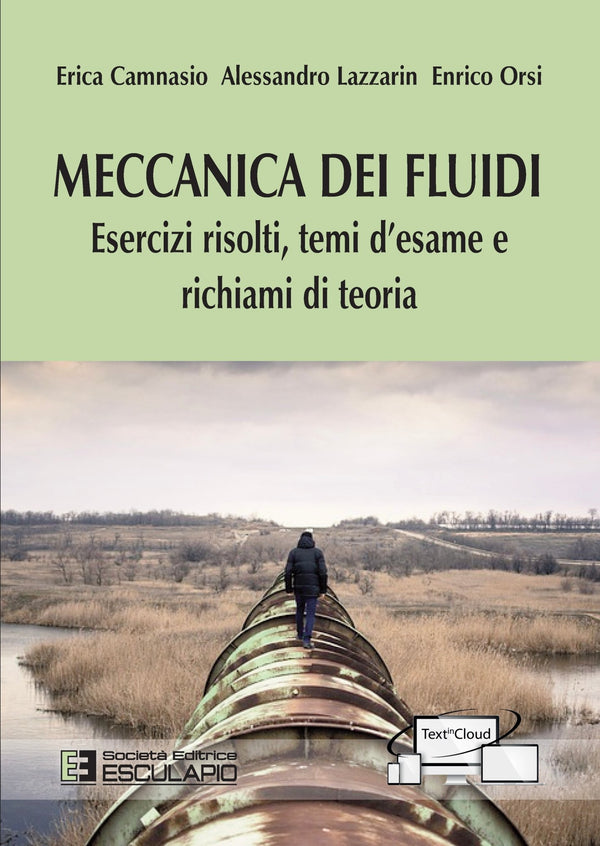 CAMNASIO LAZZARIN ORSI - Meccanica dei Fluidi Esercizi risolti, temi d'esame e richiami di teoria