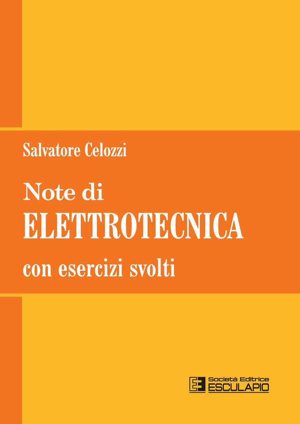 CELOZZI - Note di Elettrotecnica. Con Esercizi Svolti