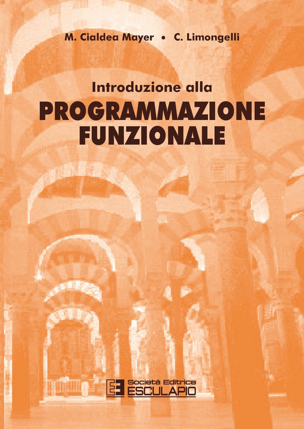 CIALDEA MAYER LIMONGELLI - Introduzione alla Programmazione funzionale
