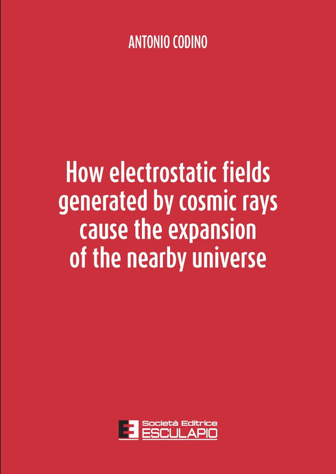 CODINO - How electrostatic fields generated by cosmic rays cause the expansion of the nearby universe