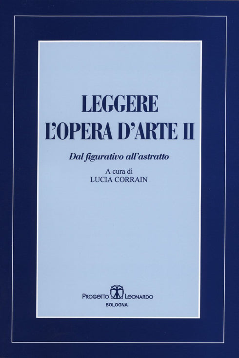 CORRAIN - Leggere l'opera d'arte II. Dal figurativo all'astratto
