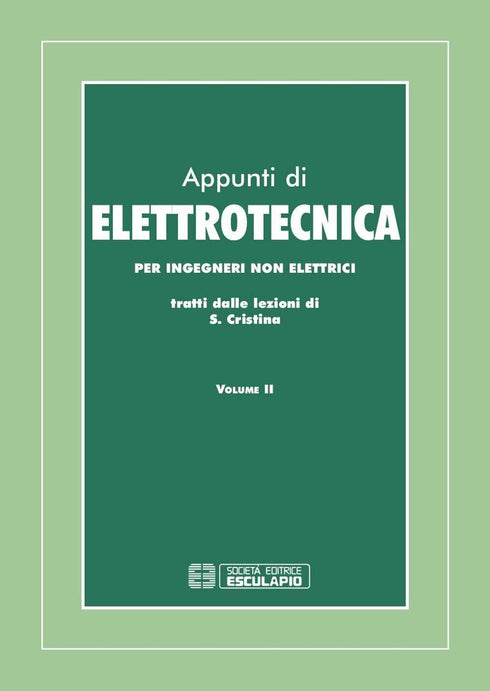 CRISTINA - Appunti di Elettrotecnica. Per ingegneri non elettrici. Vol.2