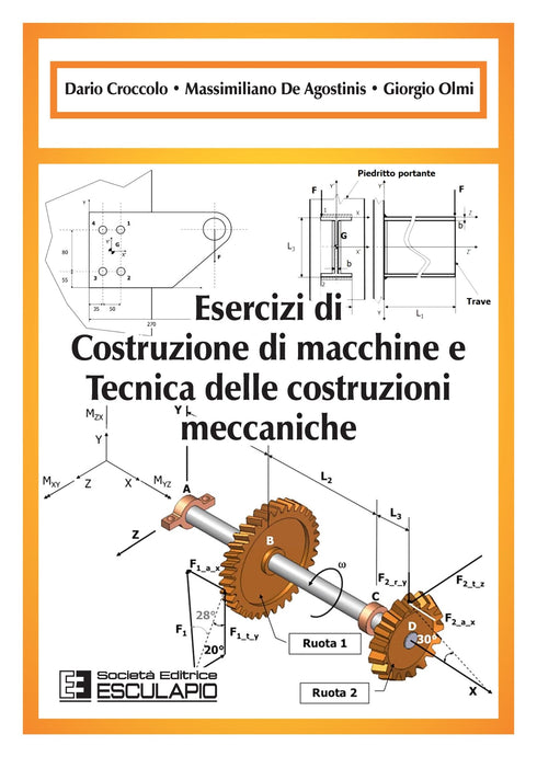 CROCCOLO DE AGOSTINIS OLMI - Esercizi di Costruzione di Macchine e Tecnica delle Costruzioni Meccaniche