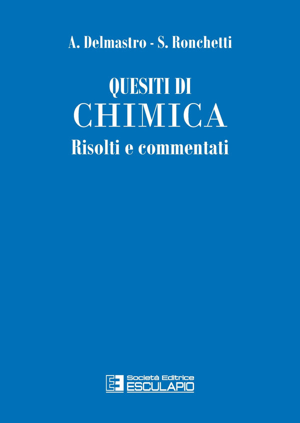 DELMASTRO RONCHETTI- Quesiti di Chimica risolti e commentati