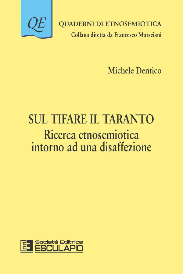 DENTICO - Sul tifare il Taranto. Ricerca etnosemiotica intorno ad una disaffezione