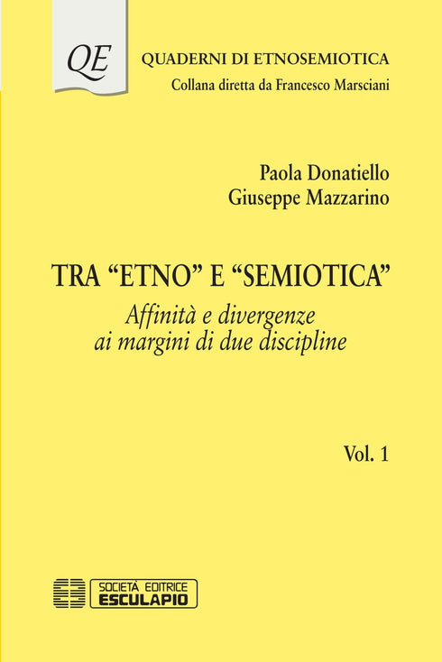 DONATIELLO MAZZARINO - Tra "Etno" e "Semiotica" Affinità e divergenze ai margini di due discipline Vol.1