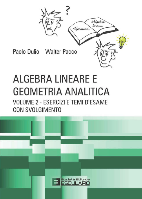DULIO PACCO - Algebra Lineare e Geometria Analitica. Esercizi e Temi d'esame con svolgimento