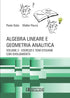 DULIO PACCO - Algebra Lineare e Geometria Analitica. Esercizi e Temi d'esame con svolgimento