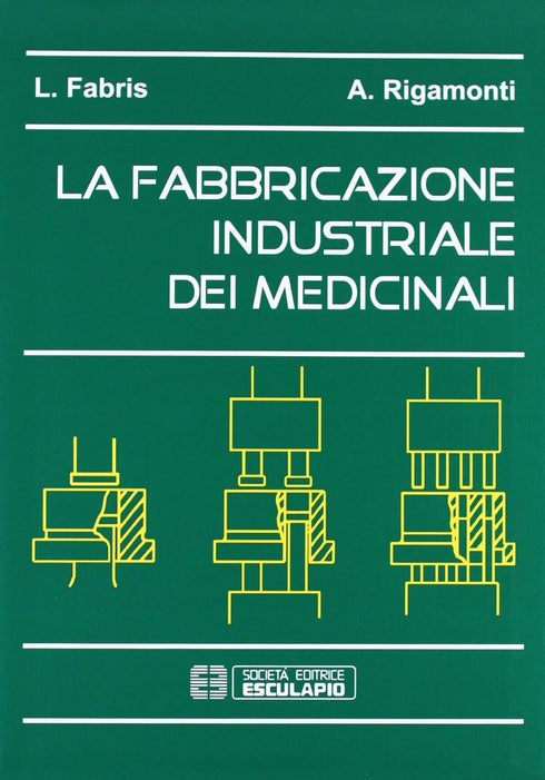 FABRIS RIGAMONTI - La fabbricazione industriale dei medicinali