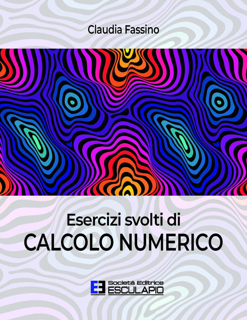 FASSINO - Esercizi svolti di Calcolo Numerico