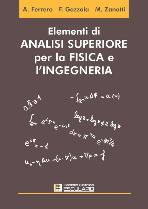 FERRERO GAZZOLA ZANOTTI - Elementi di Analisi Superiore per la Fisica e Ingegneria