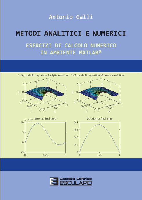 GALLI - Metodi Analitici e Numerici. Esercizi di calcolo numerico in ambiente Matlab
