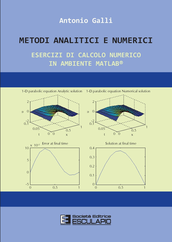 GALLI - Metodi Analitici e Numerici. Esercizi di calcolo numerico in ambiente Matlab